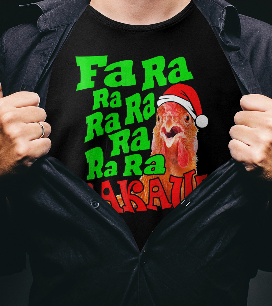 Fa Ra Ra Ra Ra Ra Ra Bakaw Chicken In Santa Hat T-Shirt