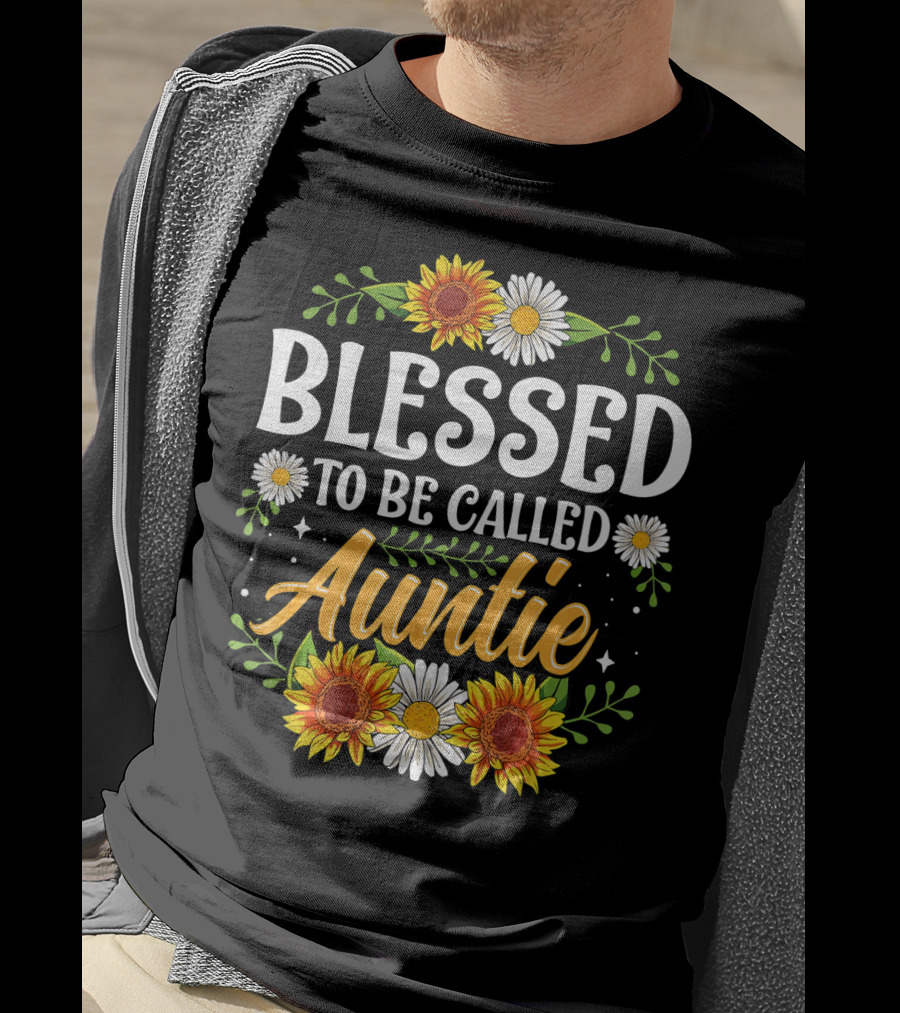 Blessed To Be Called Auntie Sunflowers Daisies Floral T-Shirt