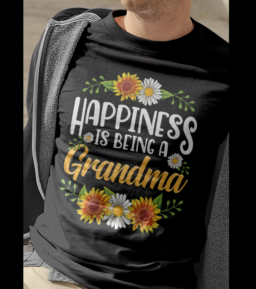 Happiness Is Being A Grandma Sunflower And Daisy T-Shirt