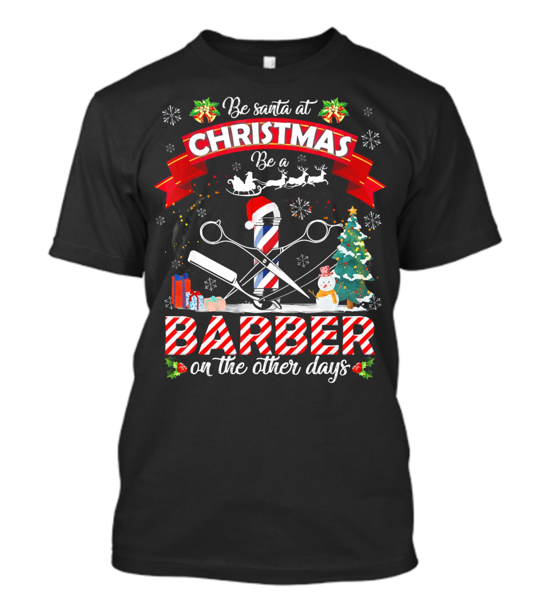 Be Santa At Christmas Be A Barber On The Other Days Christmas Holiday Barber Shop Slogan With Santa Hat And Decorations T-Shirt