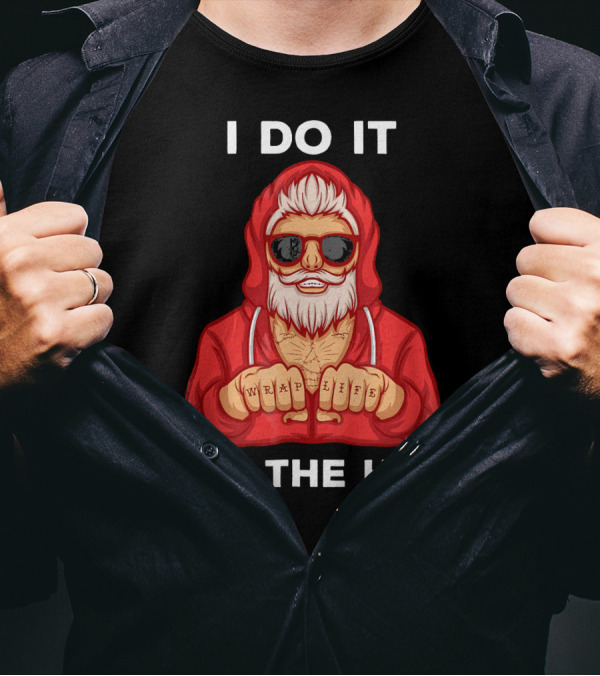 I Do It For The Ho's Wrap Life Christmas Holiday T-Shirt
