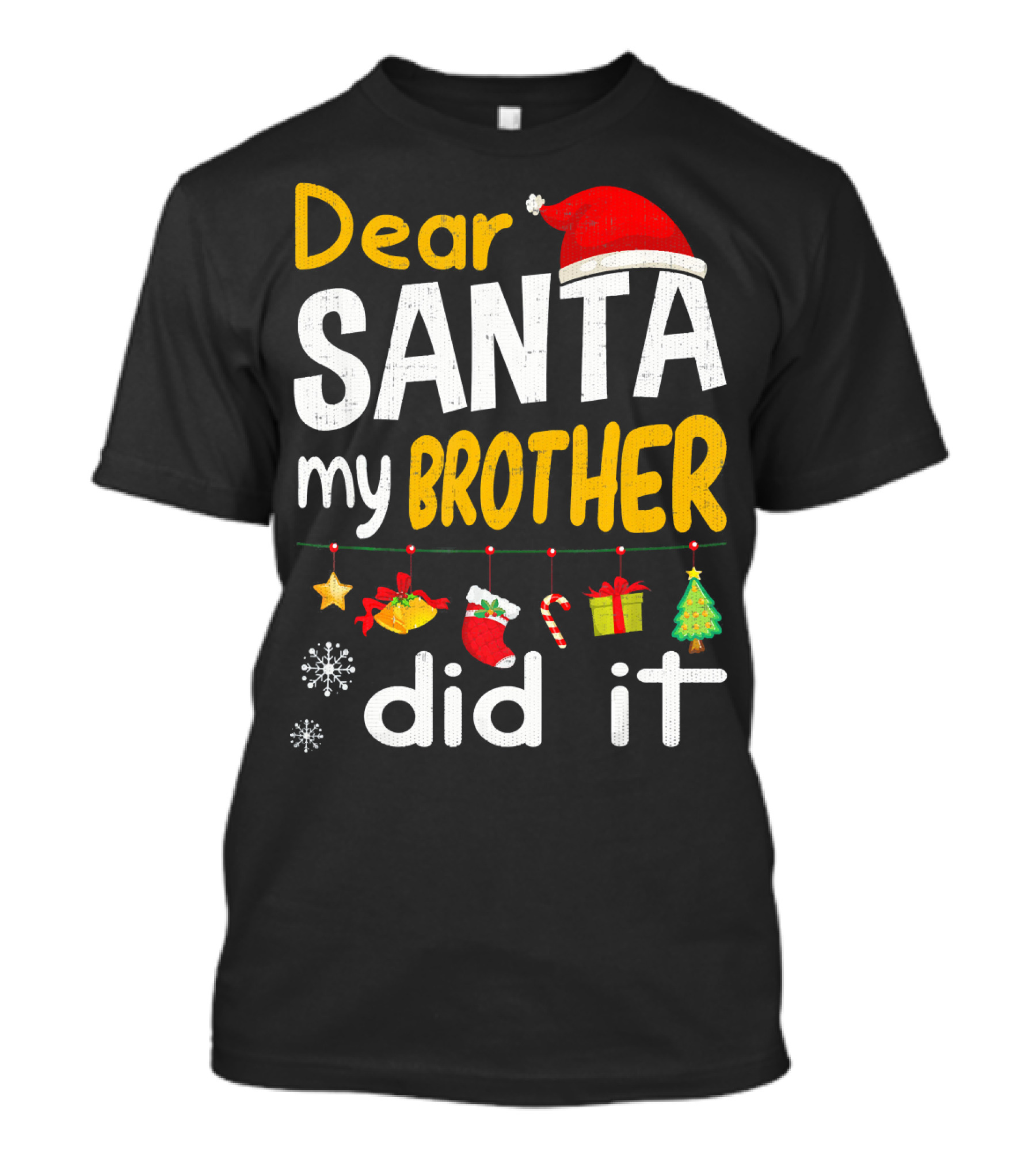 Dear Santa My Brother Did It Christmas Holiday Humor T-Shirt