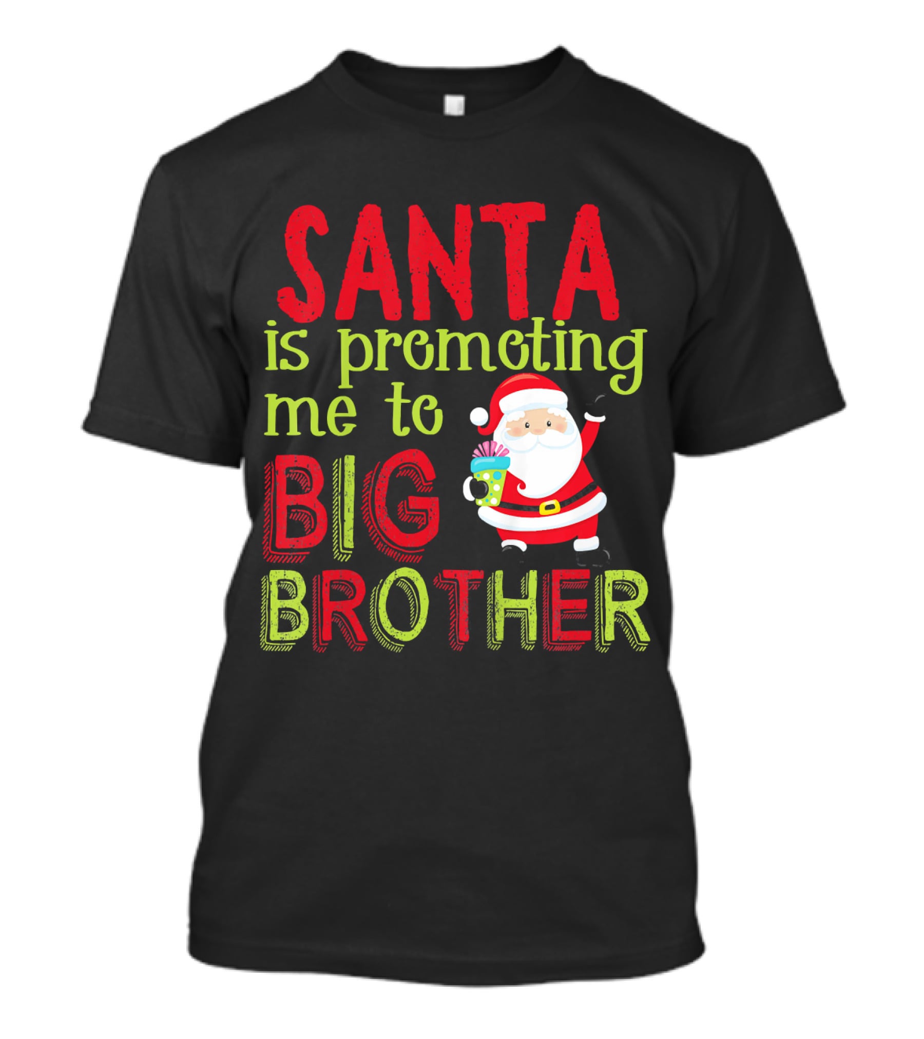 Santa Is Promoting Me To Big Brother Christmas Announcement With Santa Claus T-Shirt
