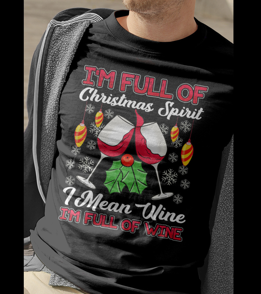 I'm Full Of Christmas Spirit I Mean Wine I'm Full Of Wine Snowflakes Ornaments T-Shirt