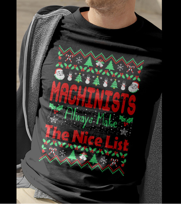 Machinists Always Make The Nice List Christmas T-Shirt