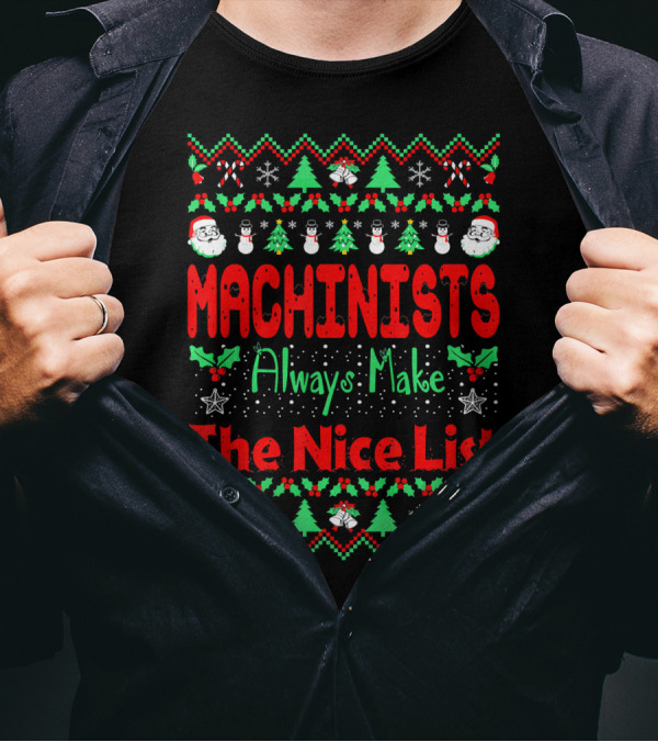Machinists Always Make The Nice List Christmas T-Shirt