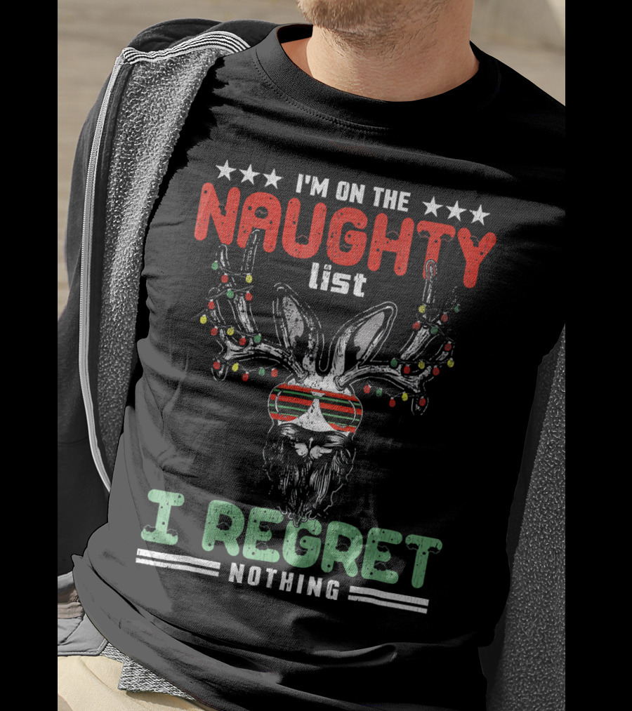I'm On The Naughty List I Regret Nothing Vulgar Christmas T-Shirt