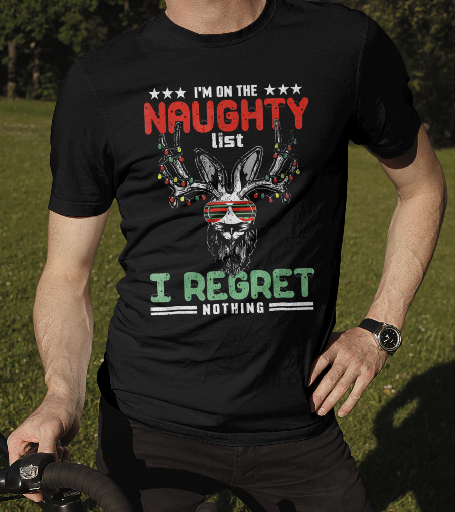 I'm On The Naughty List I Regret Nothing Vulgar Christmas T-Shirt