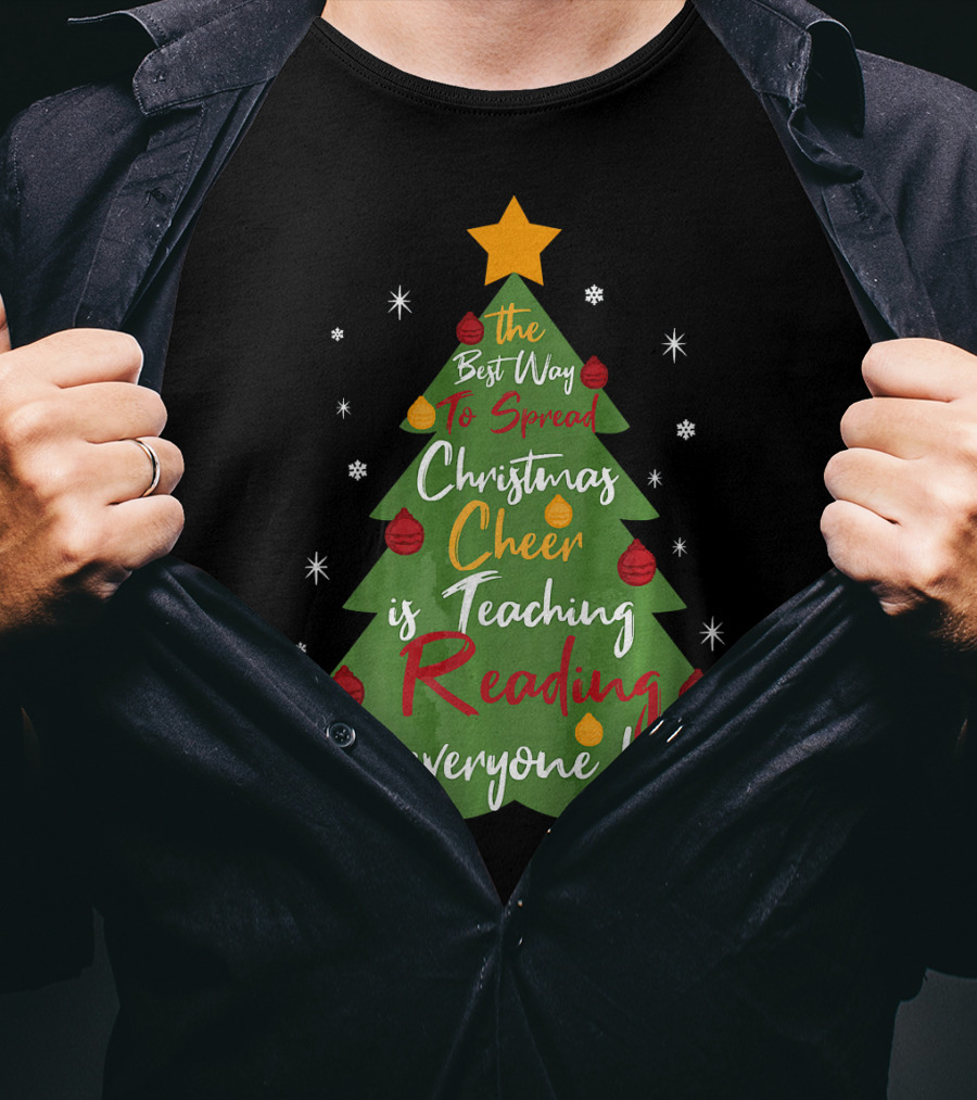 The Best Way To Spread Christmas Cheer Is Teaching Reading To Everyone Here T-Shirt