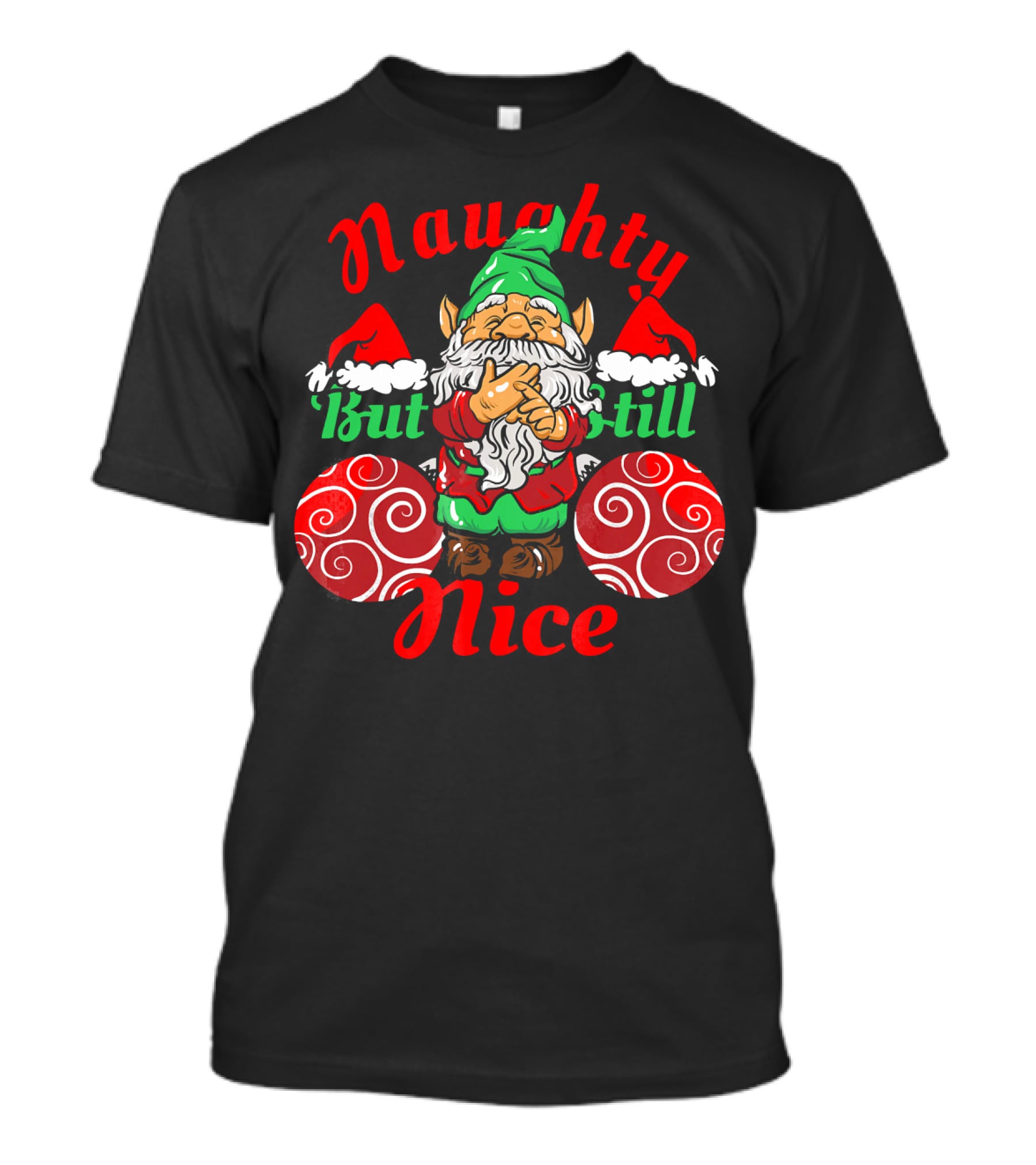 Naughty But Still Nice Funny Ugly Christmas Gnome Santa Hat Swirls T-Shirt