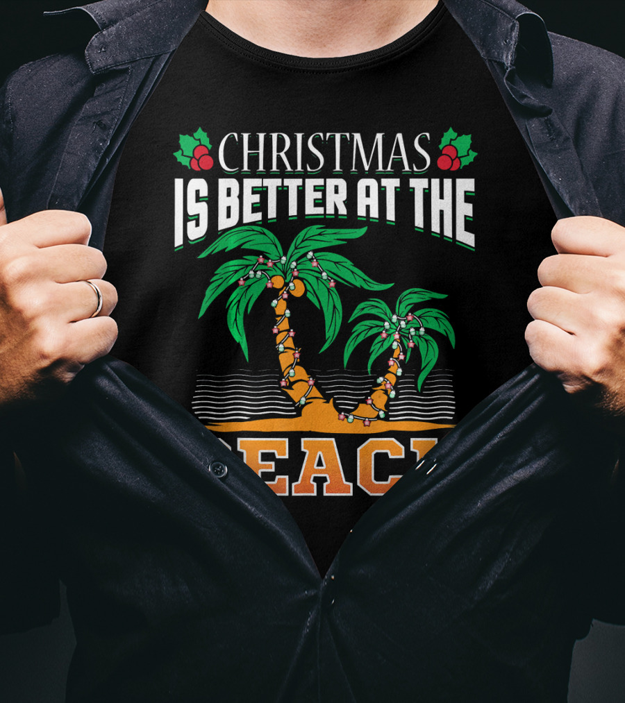 Christmas Is Better At The Beach T-Shirt