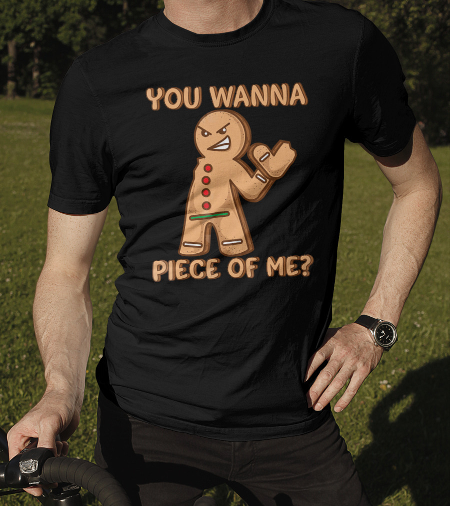 You Wanna Piece Of Me Funny Christmas Gingerbread T-Shirt