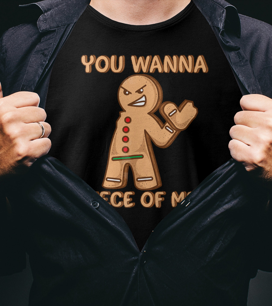 You Wanna Piece Of Me Funny Christmas Gingerbread T-Shirt