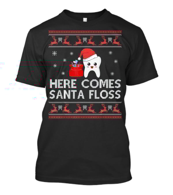 Here Comes Santa Floss Funny Christmas Dentist T-Shirt