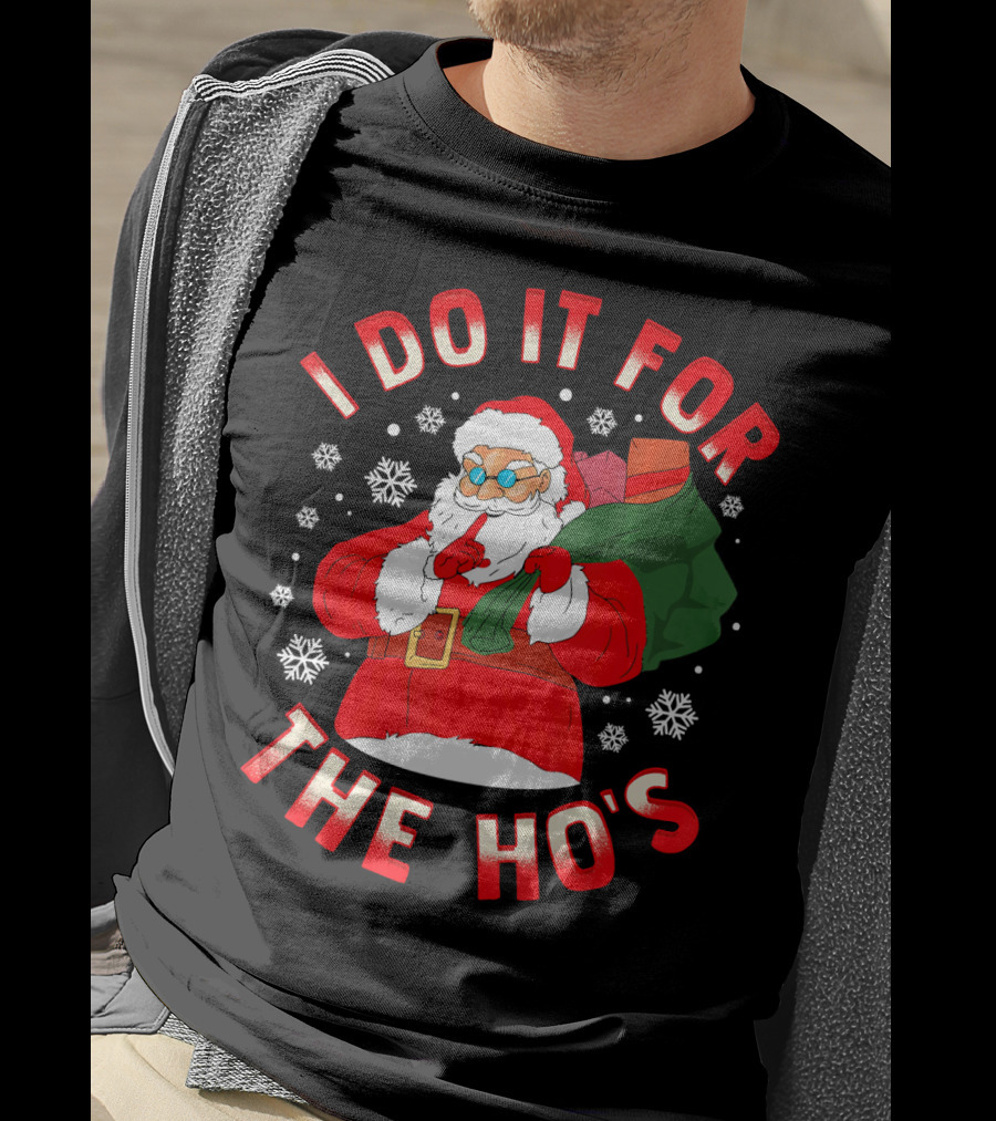 I Do It For The Ho's Christmas Santa T-Shirt