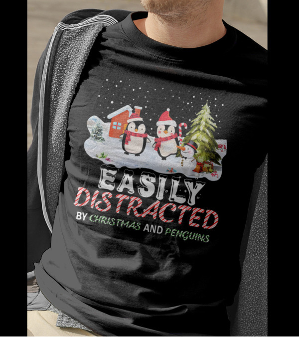 Easily Distracted By Christmas And Penguins In Winter Wonderland With Snowman House And Tree T-Shirt