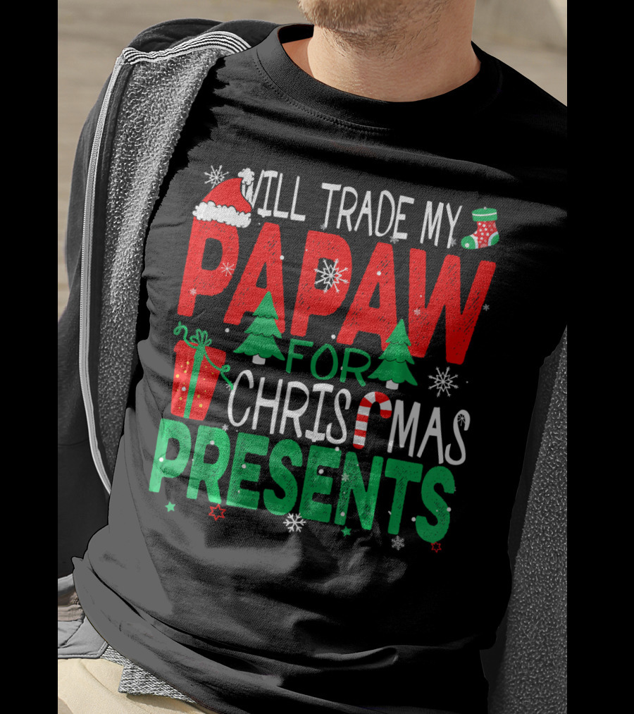 Will Trade My Papaw For Christmas Presents Santa Hat Stocking Candy Cane Snowflakes T-Shirt