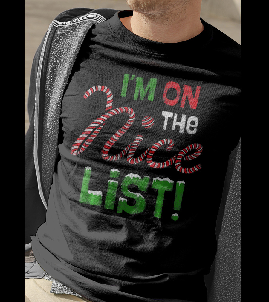 I'm On The Nice List Candy Cane Christmas T-Shirt
