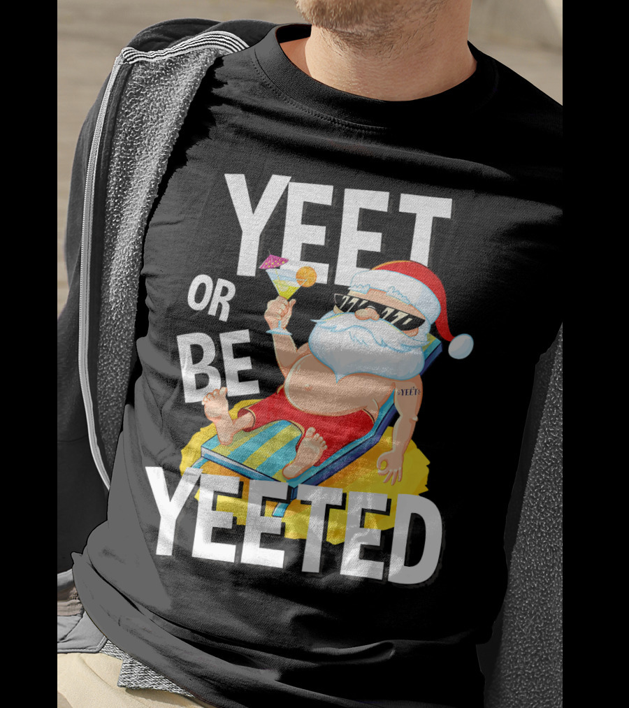 Yeet Or Be Yeeted Santa Summer Vacations Circle Game Relaxation T-Shirt
