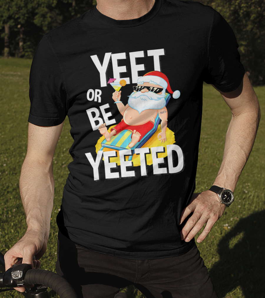 Yeet Or Be Yeeted Santa Summer Vacations Circle Game Relaxation T-Shirt