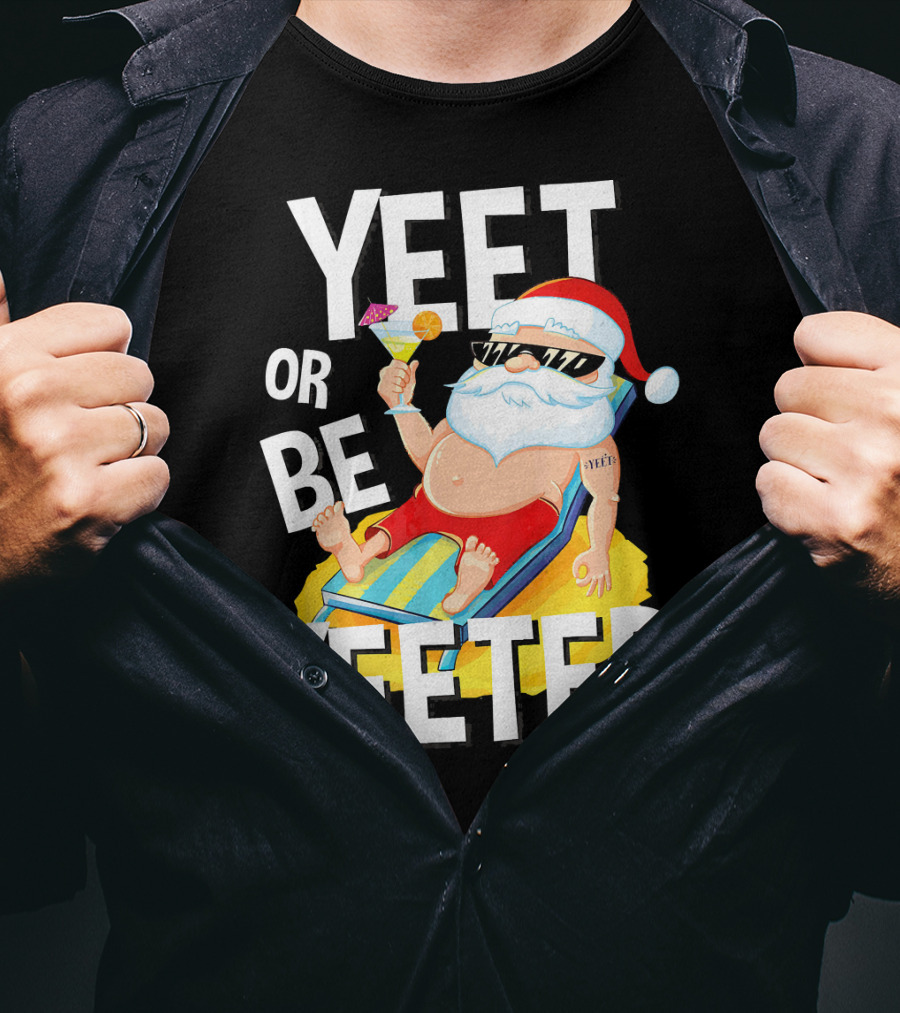 Yeet Or Be Yeeted Santa Summer Vacations Circle Game Relaxation T-Shirt