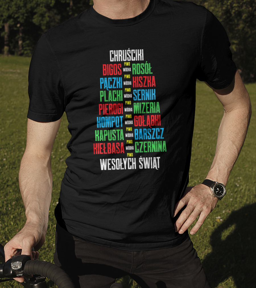 Chruściki Bigos Pączki Pierogi Kielbasa Rosół Kiszka Gołąbki Wesołych Świąt T-Shirt