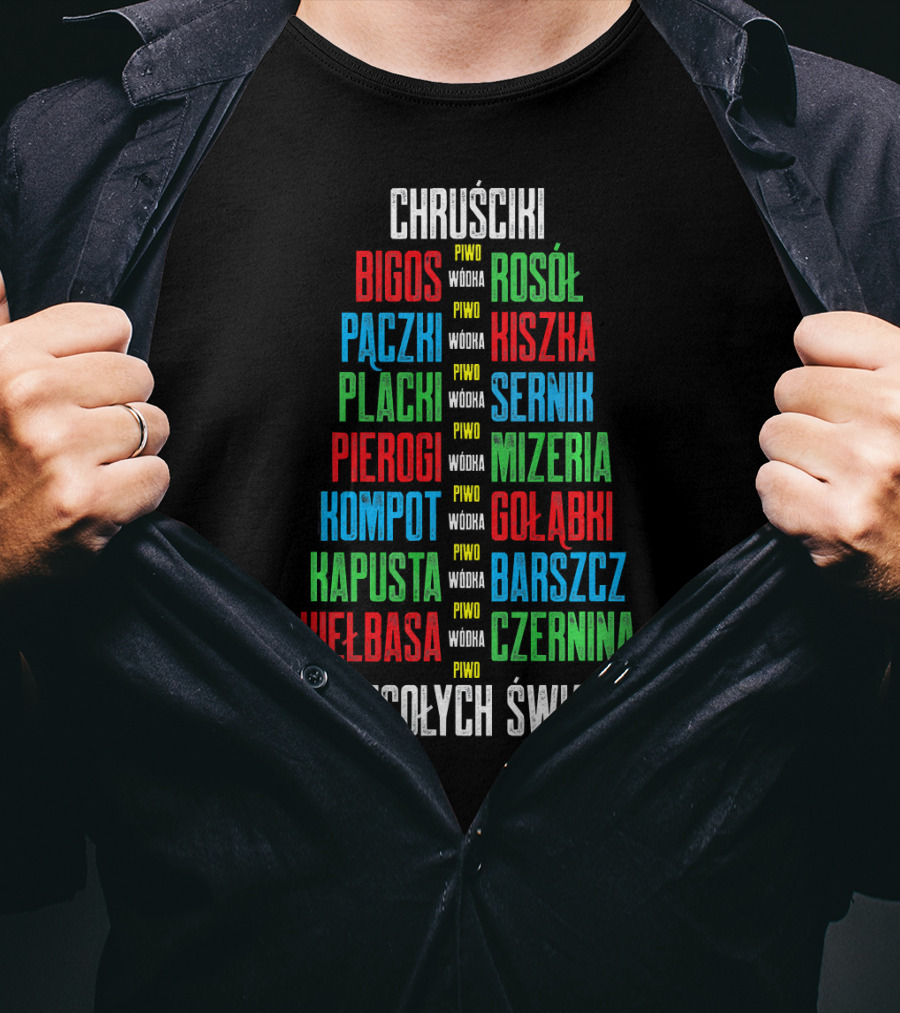 Chruściki Bigos Pączki Pierogi Kielbasa Rosół Kiszka Gołąbki Wesołych Świąt T-Shirt