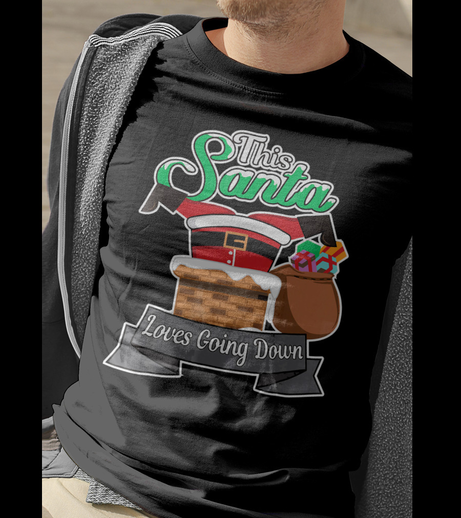 This Santa Loves Going Down Naughty Santa Funny Adult Joke T-Shirt
