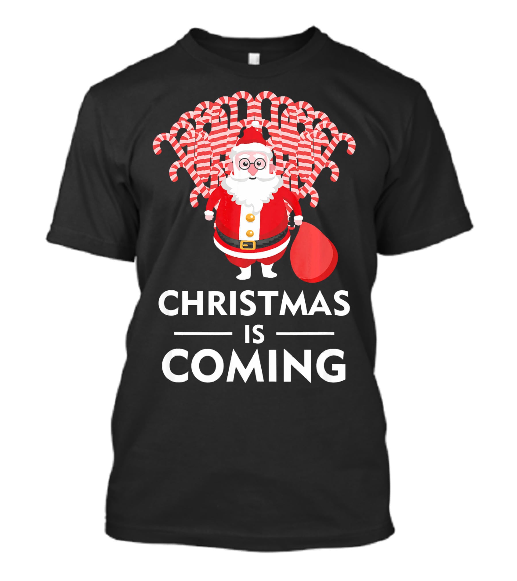 Christmas Is Coming Santa With Candy Canes T-Shirt