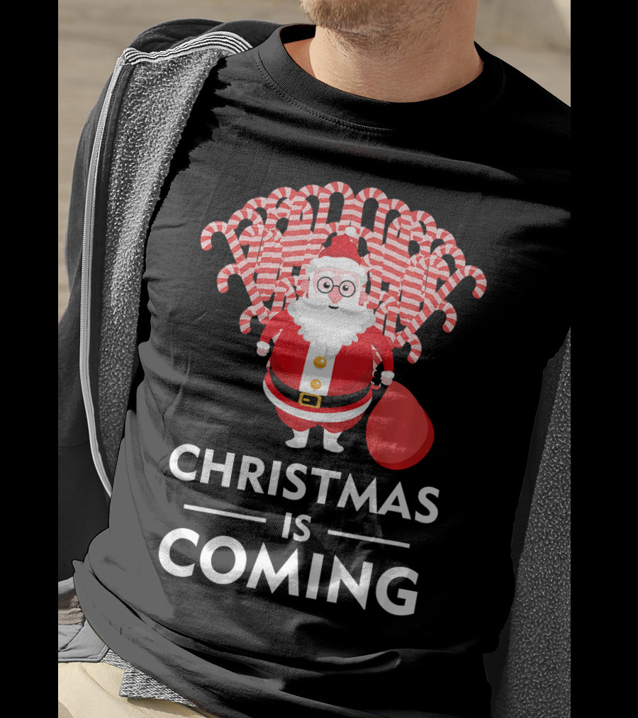 Christmas Is Coming Santa With Candy Canes T-Shirt