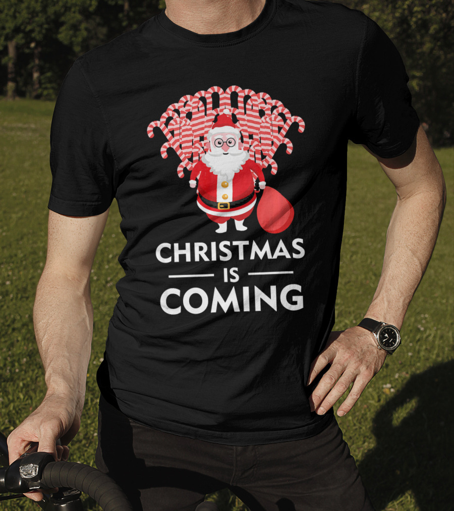 Christmas Is Coming Santa With Candy Canes T-Shirt