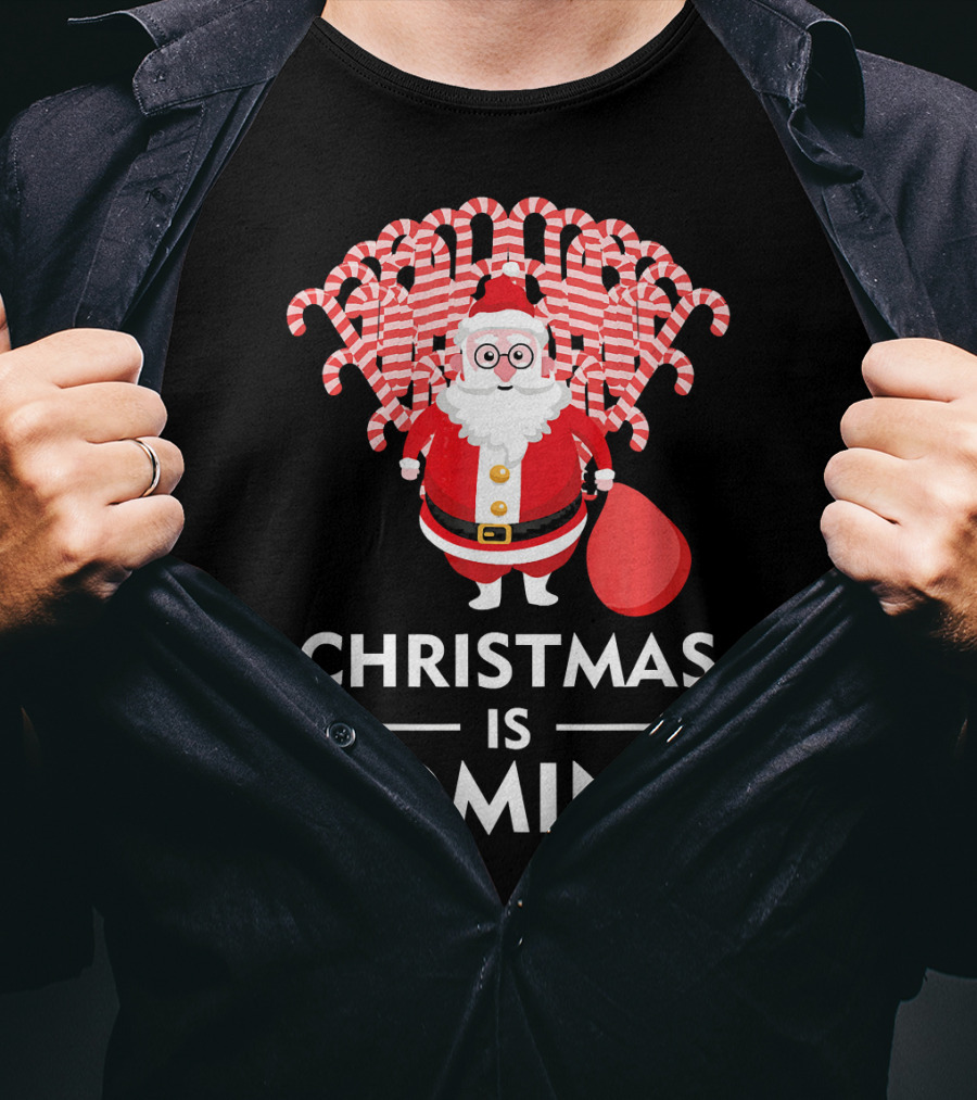 Christmas Is Coming Santa With Candy Canes T-Shirt