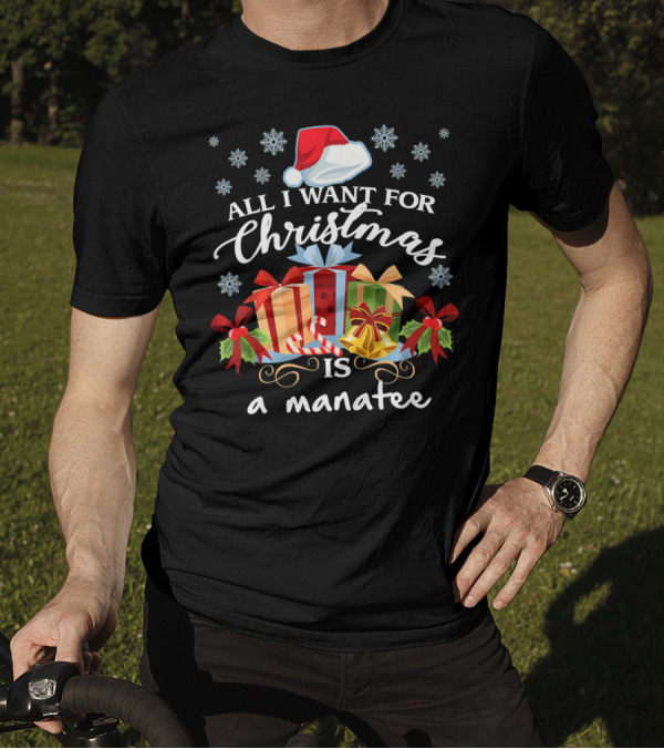 All I Want For Christmas Is A Manatee Santa Hat Snowflakes Presents Candy Cane T-Shirt