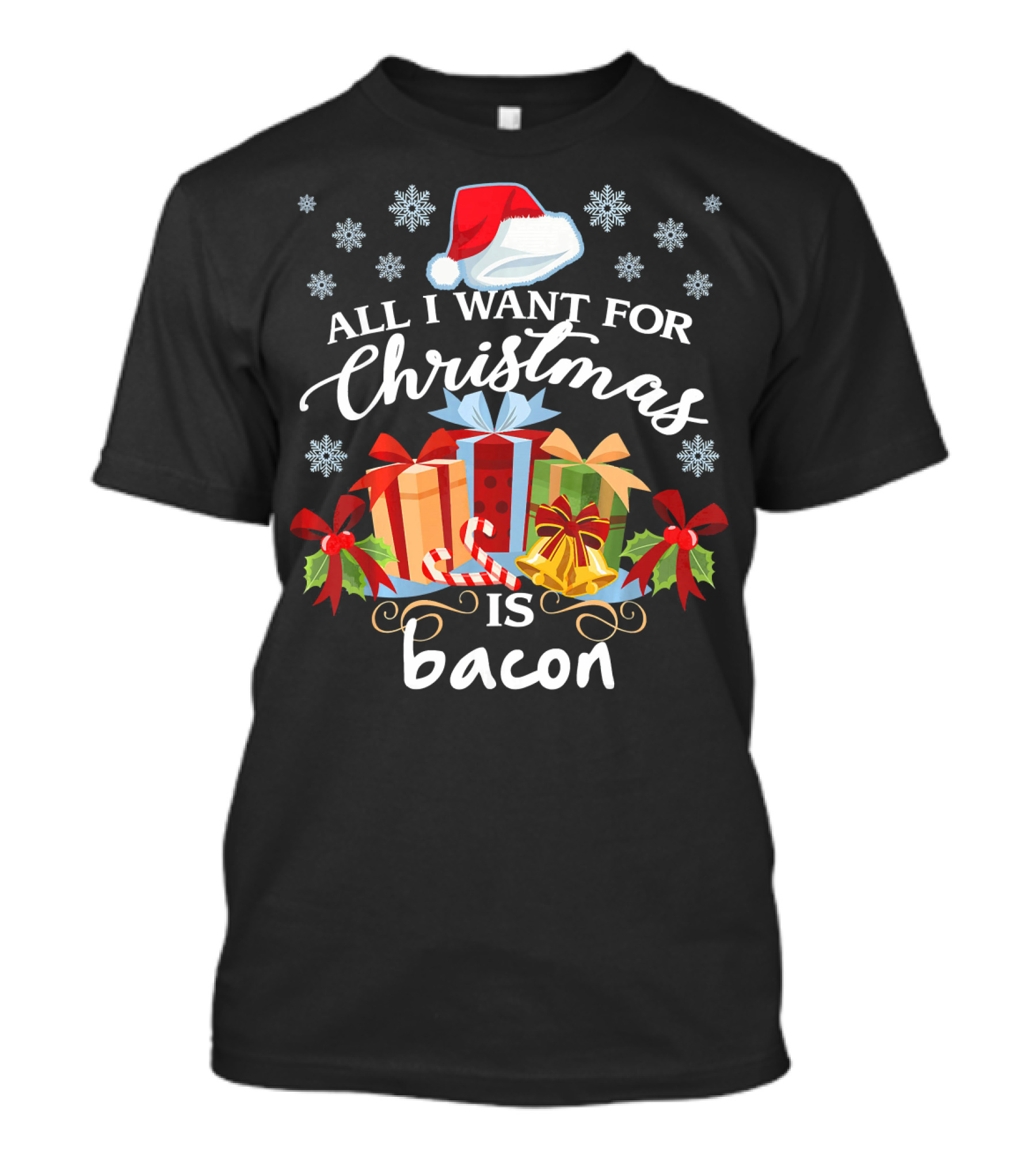 All I Want For Christmas Is Bacon Santa Hat Snowflakes Presents T-Shirt