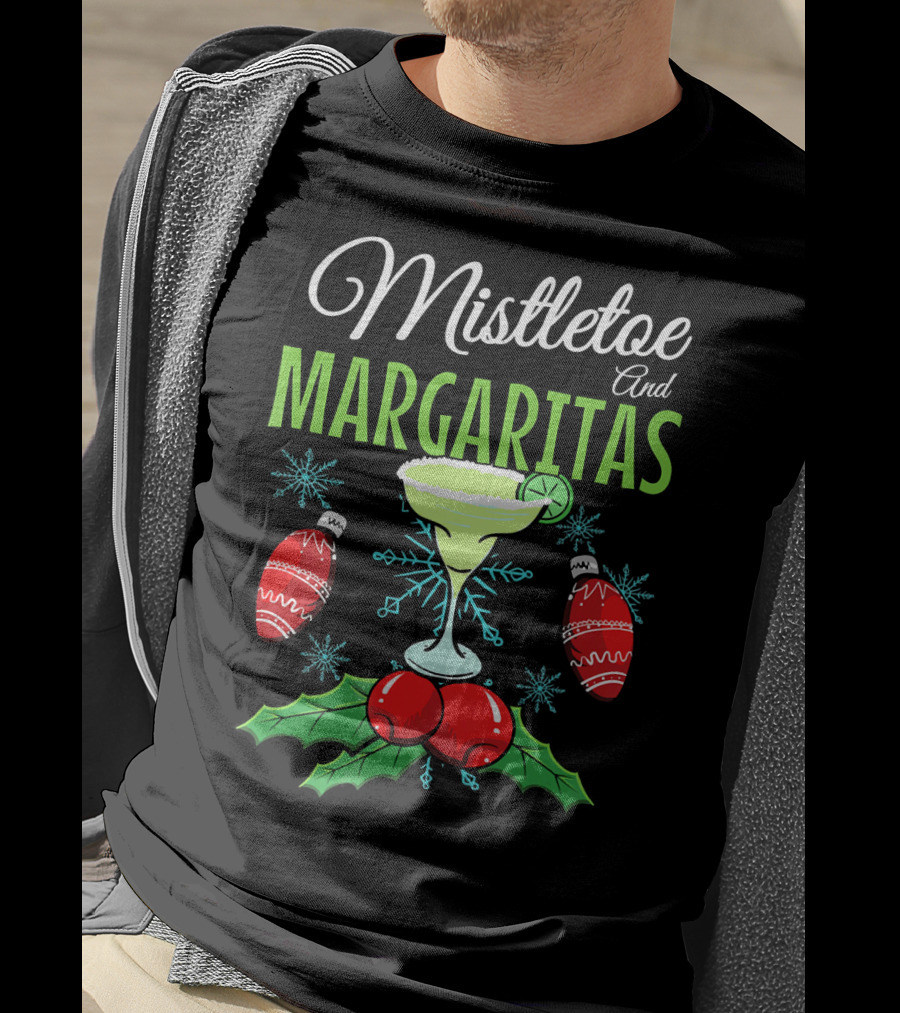 Mistletoe And Margaritas Festive Holiday Drink With Ornament And Holly Elements T-Shirt