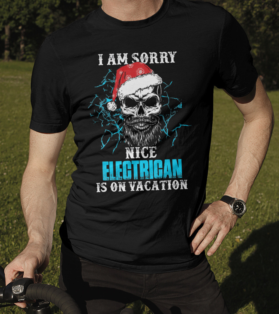 I Am Sorry Nice Electrician Is On Vacation Santa Skull With Beard And Lightning Background T-Shirt