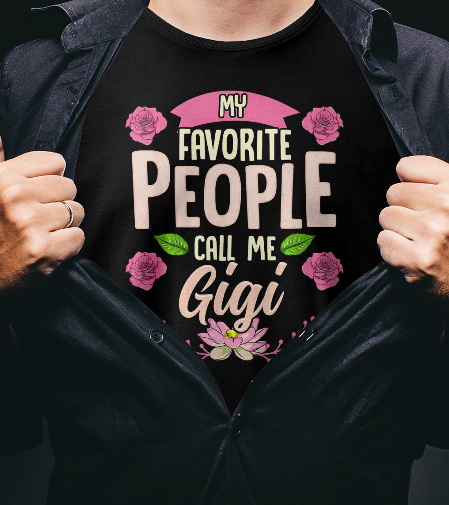 My Favorite People Call Me Gigi Pink Roses And Lotus Flower T-Shirt