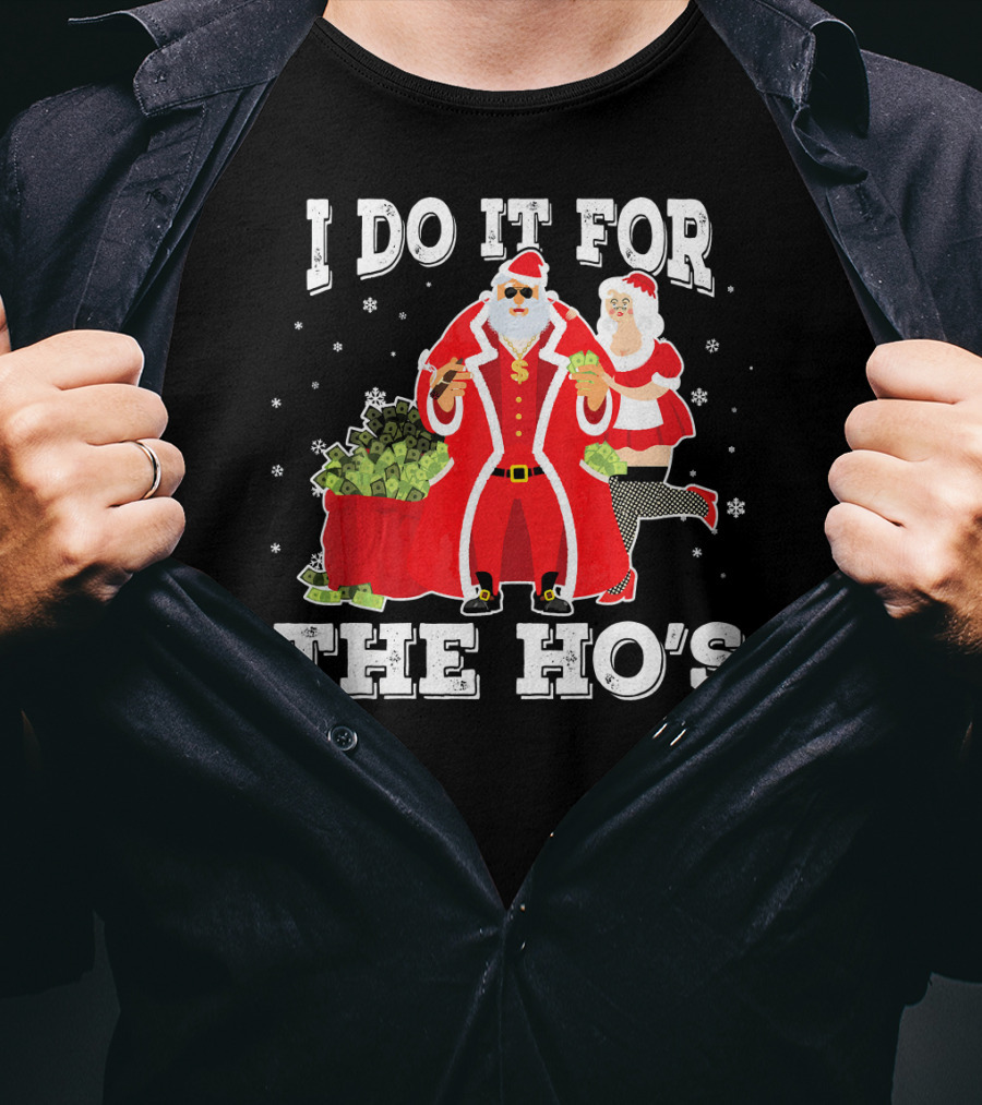 I Do It For The Ho's Santa With Money Bag And Mrs. Claus T-Shirt