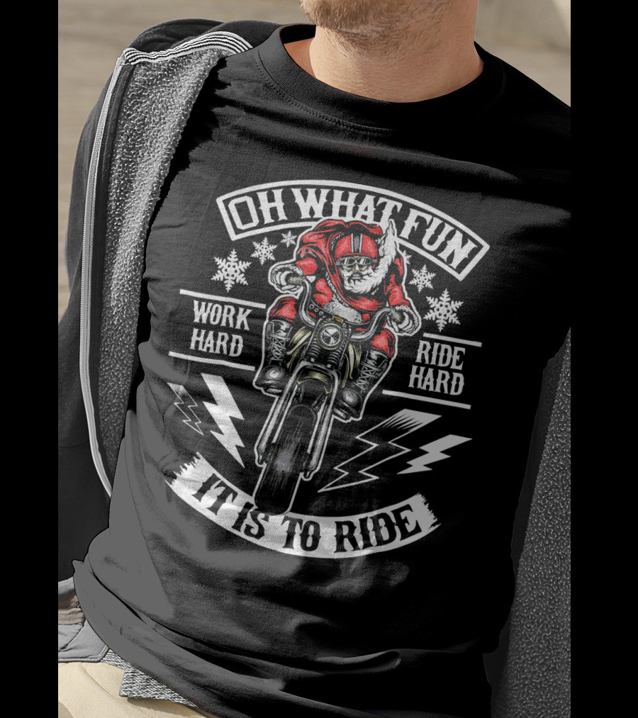 Mens Christmas Motorcycle Santa Biker Oh What Fun Work Hard Ride Hard It Is To Ride T-Shirt