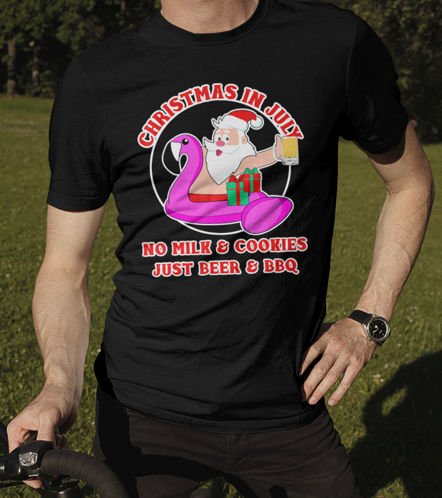 Christmas In July Santa Flamingo No Milk Cookies Just Beer BBQ T-Shirt