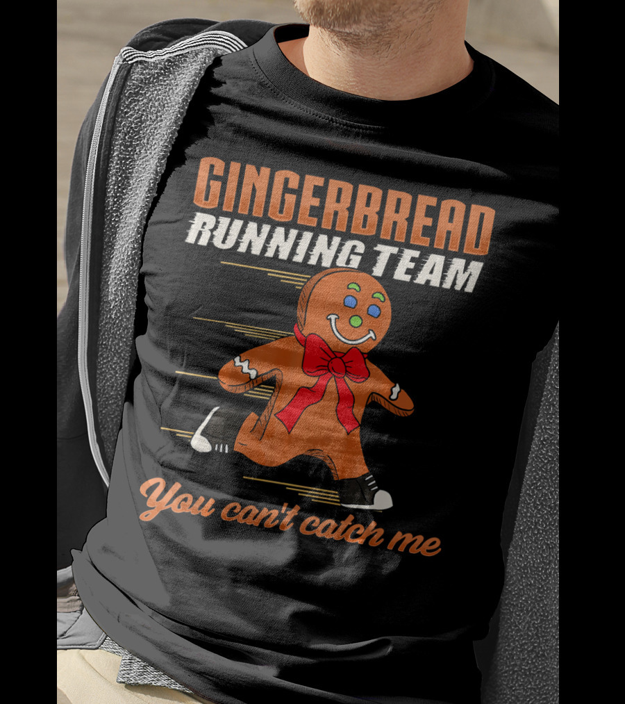 Gingerbread Running Team You Can't Catch Me T-Shirt