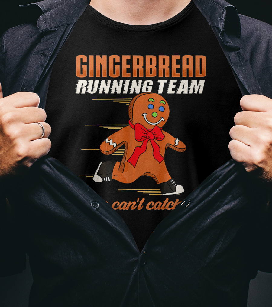 Gingerbread Running Team You Can't Catch Me T-Shirt