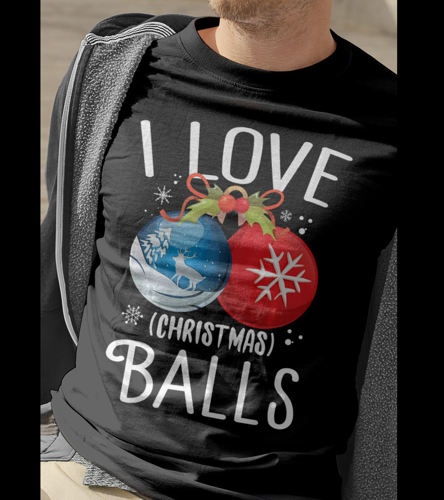 I Love Christmas Balls Funny Dirty Joke Snowflake Reindeer T-Shirt