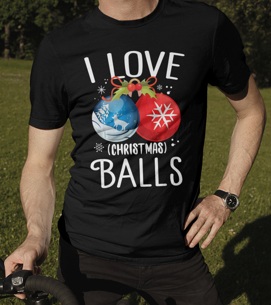 I Love Christmas Balls Funny Dirty Joke Snowflake Reindeer T-Shirt