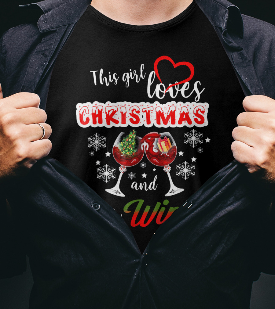 This Girl Loves Christmas And Her Wine Holiday Celebration Festive T-Shirt