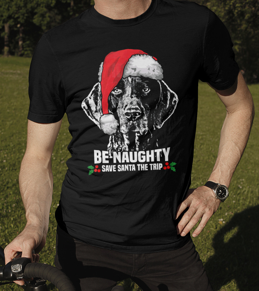 Be Naughty Save Santa The Trip German Shorthaired Pointer T-Shirt