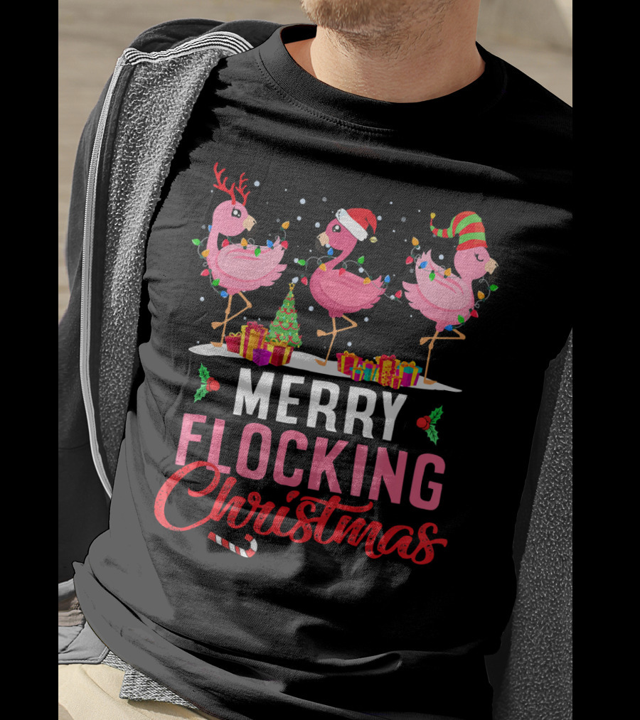 Merry Flocking Christmas Flamingo Festive Decorations And Gifts T-Shirt
