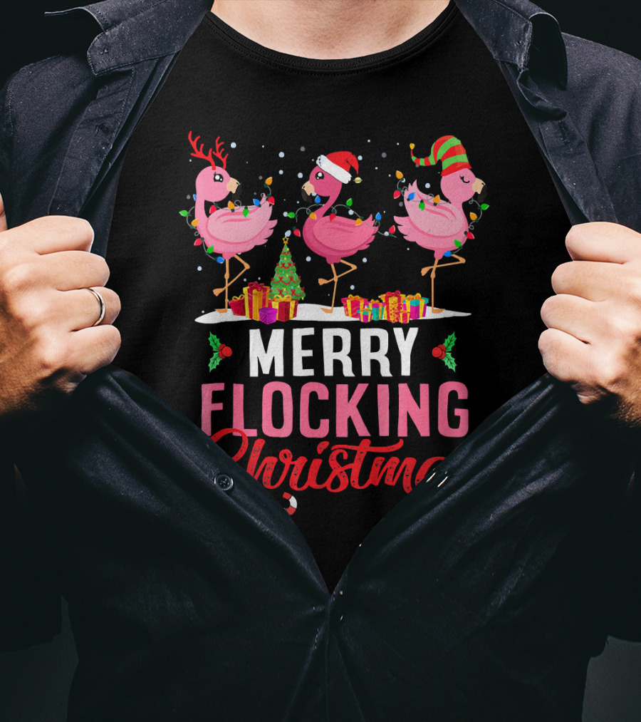 Merry Flocking Christmas Flamingo Festive Decorations And Gifts T-Shirt