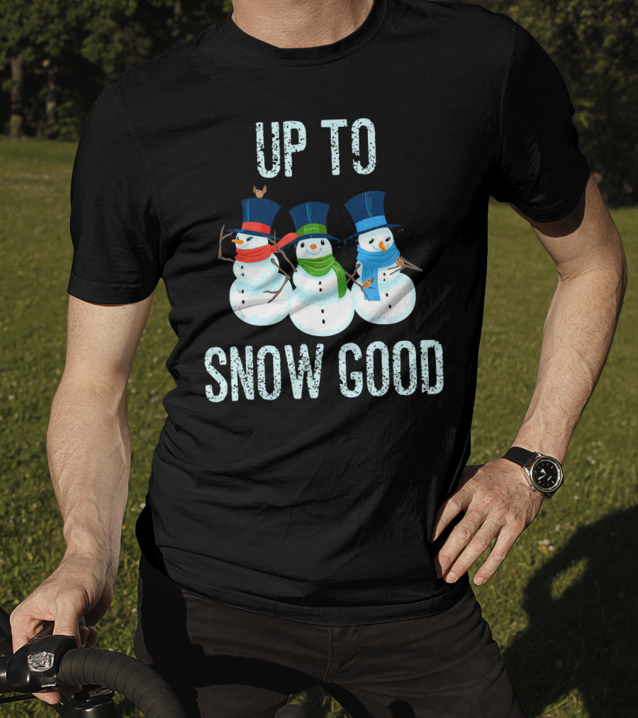 Up To Snow Good Snowmen Trio With Hats And Scarves T-Shirt