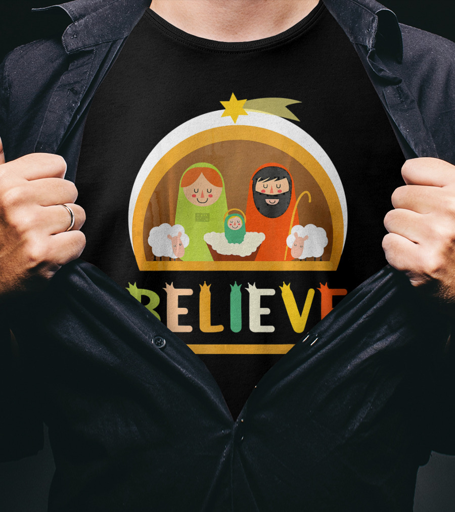 Believe Baby Jesus Christ Nativity Manger Scene Shepherd Star T-Shirt